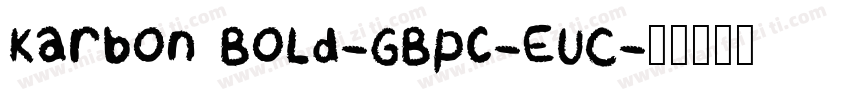 Karbon Bold-GBpc-EUC字体转换